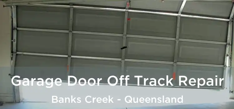 Garage Door Off Track Repair Banks Creek - Queensland