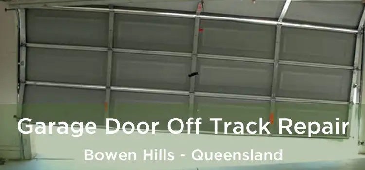 Garage Door Off Track Repair Bowen Hills - Queensland