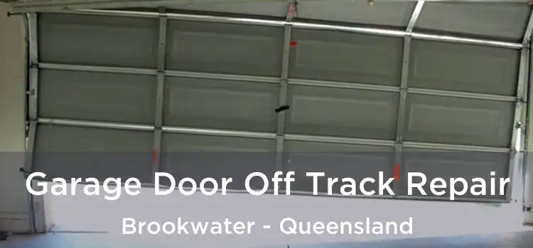 Garage Door Off Track Repair Brookwater - Queensland