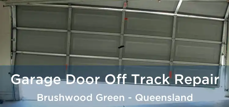 Garage Door Off Track Repair Brushwood Green - Queensland