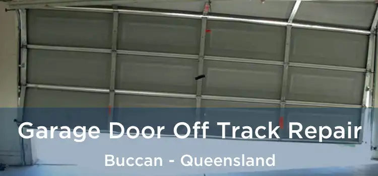 Garage Door Off Track Repair Buccan - Queensland