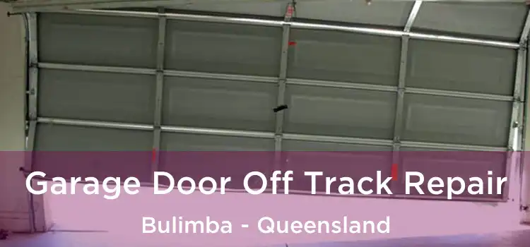 Garage Door Off Track Repair Bulimba - Queensland