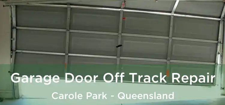 Garage Door Off Track Repair Carole Park - Queensland