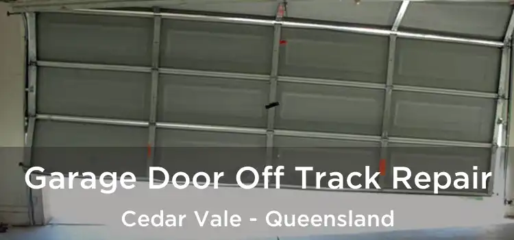 Garage Door Off Track Repair Cedar Vale - Queensland