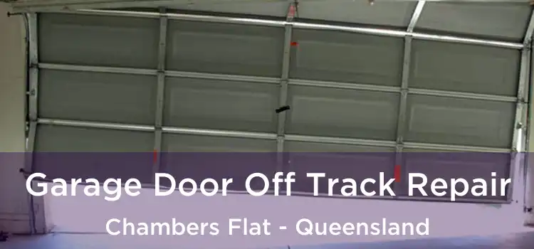 Garage Door Off Track Repair Chambers Flat - Queensland