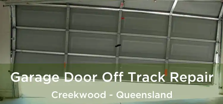 Garage Door Off Track Repair Creekwood - Queensland