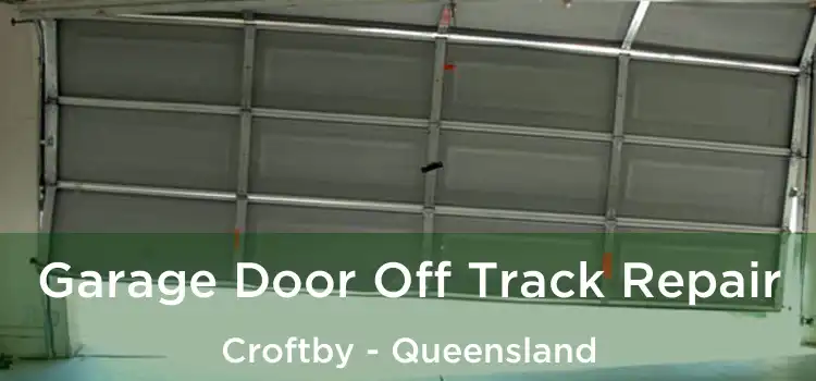 Garage Door Off Track Repair Croftby - Queensland