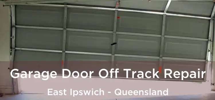 Garage Door Off Track Repair East Ipswich - Queensland