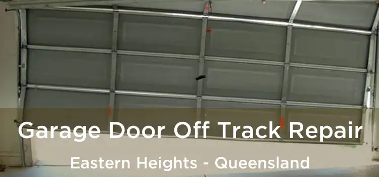 Garage Door Off Track Repair Eastern Heights - Queensland