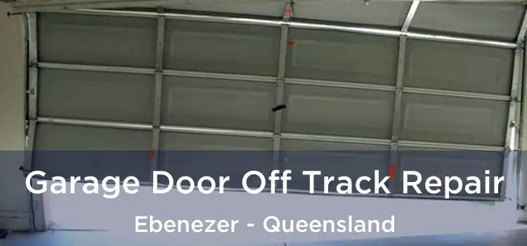 Garage Door Off Track Repair Ebenezer - Queensland