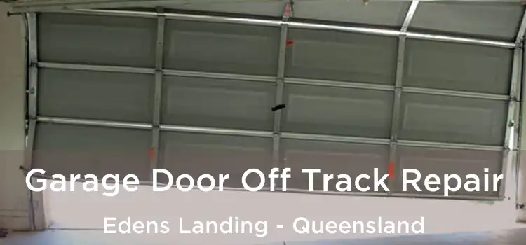Garage Door Off Track Repair Edens Landing - Queensland