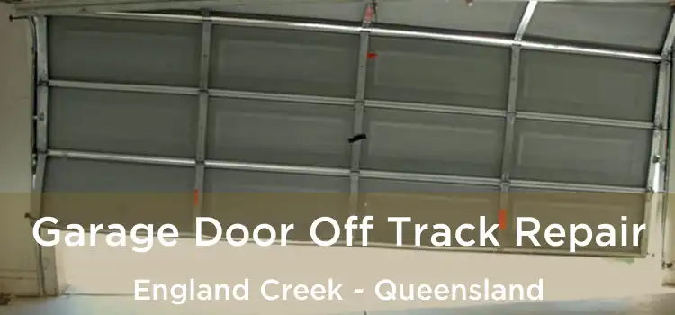 Garage Door Off Track Repair England Creek - Queensland