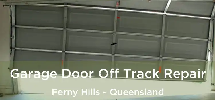 Garage Door Off Track Repair Ferny Hills - Queensland
