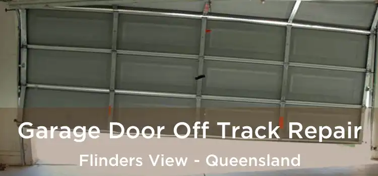 Garage Door Off Track Repair Flinders View - Queensland