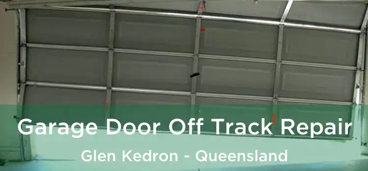 Garage Door Off Track Repair Glen Kedron - Queensland