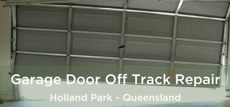 Garage Door Off Track Repair Holland Park - Queensland