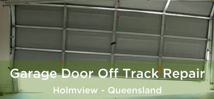 Garage Door Off Track Repair Holmview - Queensland