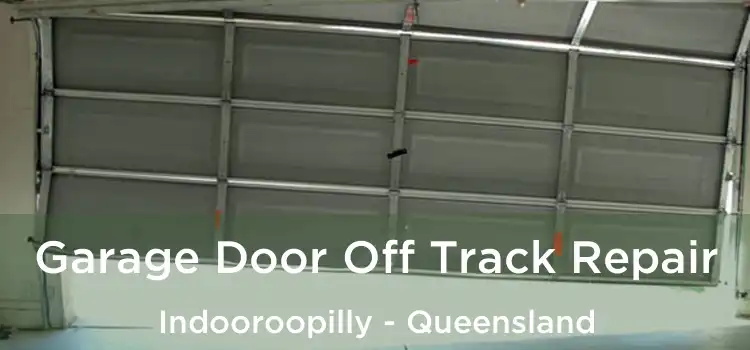 Garage Door Off Track Repair Indooroopilly - Queensland