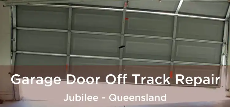 Garage Door Off Track Repair Jubilee - Queensland