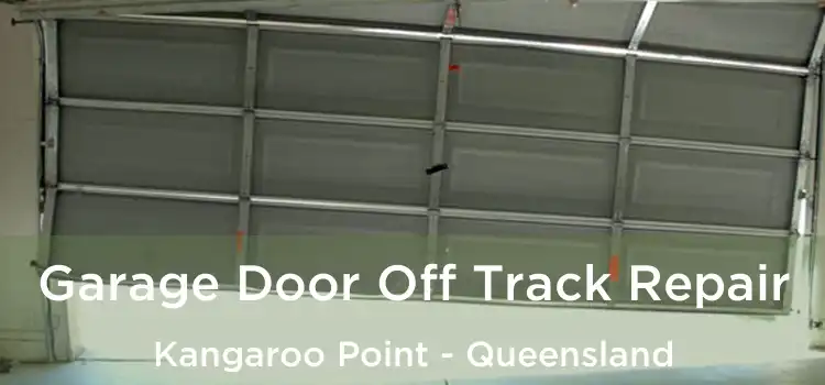 Garage Door Off Track Repair Kangaroo Point - Queensland