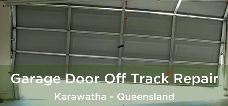 Garage Door Off Track Repair Karawatha - Queensland