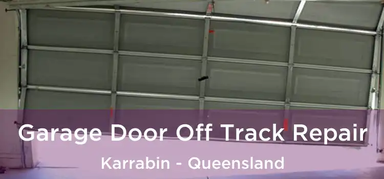 Garage Door Off Track Repair Karrabin - Queensland