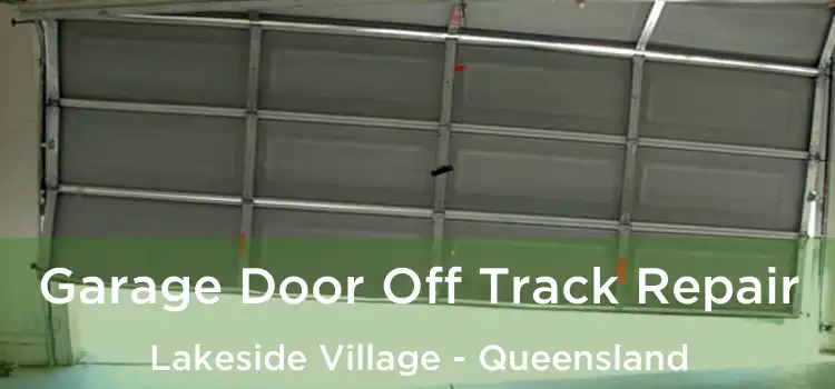 Garage Door Off Track Repair Lakeside Village - Queensland