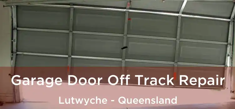 Garage Door Off Track Repair Lutwyche - Queensland