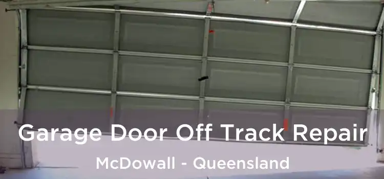Garage Door Off Track Repair McDowall - Queensland
