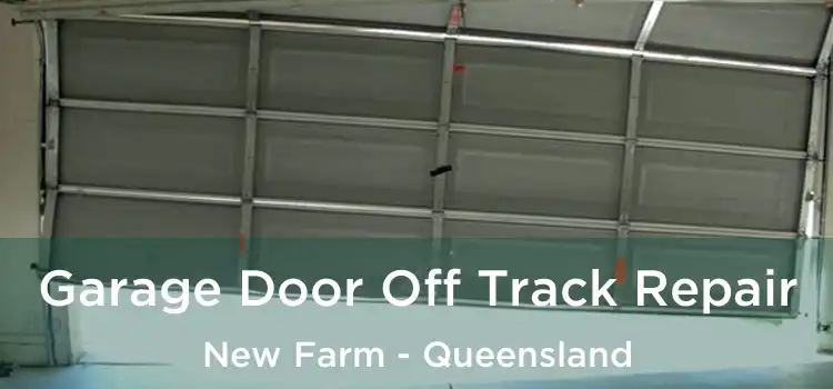 Garage Door Off Track Repair New Farm - Queensland