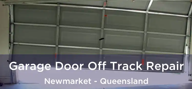 Garage Door Off Track Repair Newmarket - Queensland