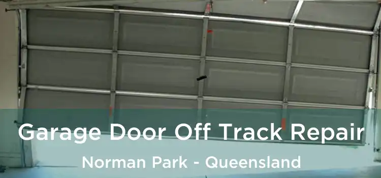 Garage Door Off Track Repair Norman Park - Queensland