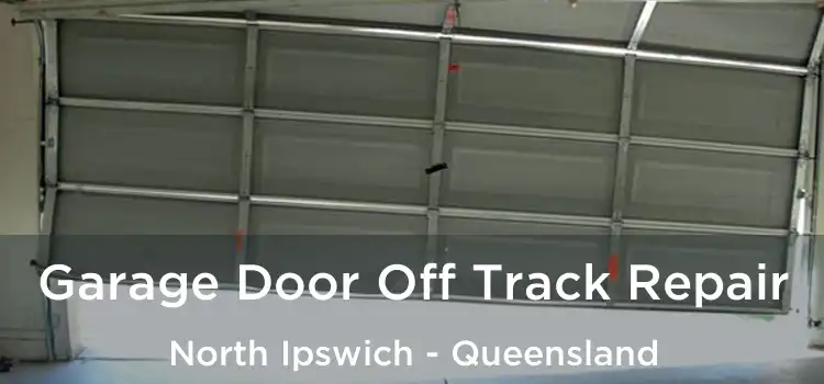 Garage Door Off Track Repair North Ipswich - Queensland