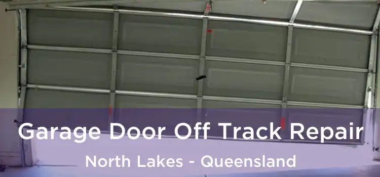 Garage Door Off Track Repair North Lakes - Queensland