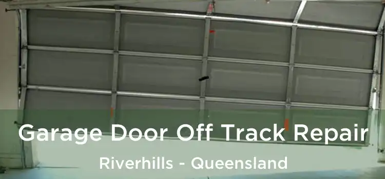 Garage Door Off Track Repair Riverhills - Queensland
