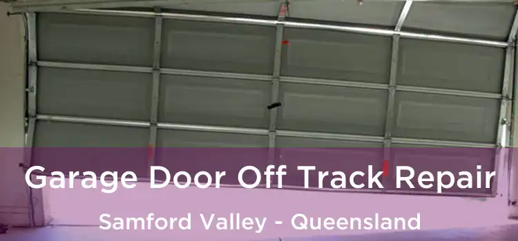 Garage Door Off Track Repair Samford Valley - Queensland