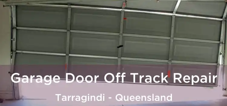 Garage Door Off Track Repair Tarragindi - Queensland
