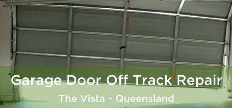 Garage Door Off Track Repair The Vista - Queensland