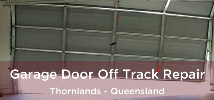 Garage Door Off Track Repair Thornlands - Queensland