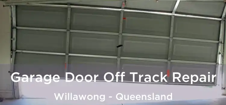 Garage Door Off Track Repair Willawong - Queensland