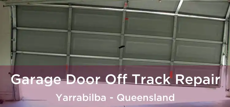 Garage Door Off Track Repair Yarrabilba - Queensland