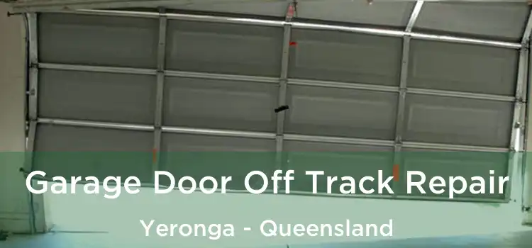 Garage Door Off Track Repair Yeronga - Queensland