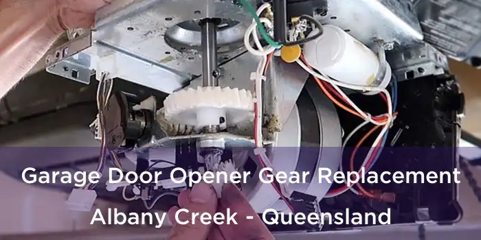 Garage Door Opener Gear Replacement Albany Creek - Queensland
