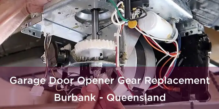 Garage Door Opener Gear Replacement Burbank - Queensland