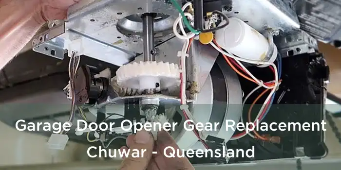 Garage Door Opener Gear Replacement Chuwar - Queensland
