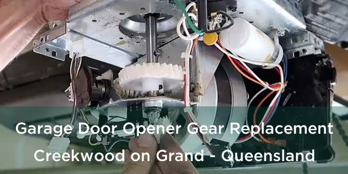 Garage Door Opener Gear Replacement Creekwood on Grand - Queensland