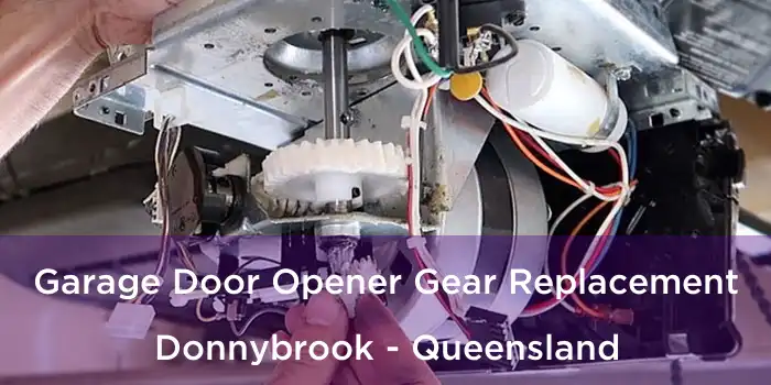 Garage Door Opener Gear Replacement Donnybrook - Queensland