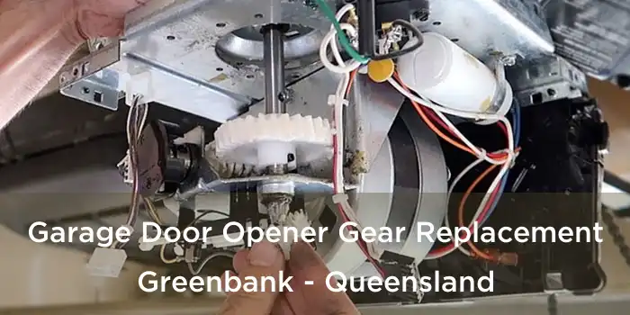 Garage Door Opener Gear Replacement Greenbank - Queensland