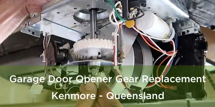 Garage Door Opener Gear Replacement Kenmore - Queensland