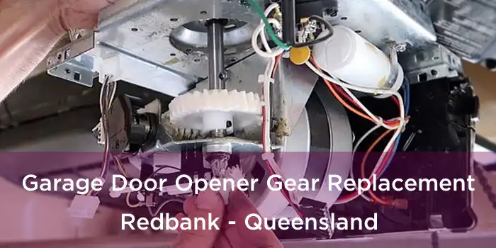 Garage Door Opener Gear Replacement Redbank - Queensland